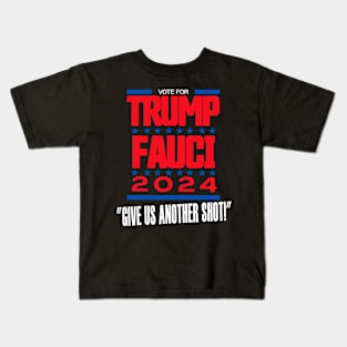 Vote For Trump Fauci 2024 Give Us Another Shot Kids T-Shirt